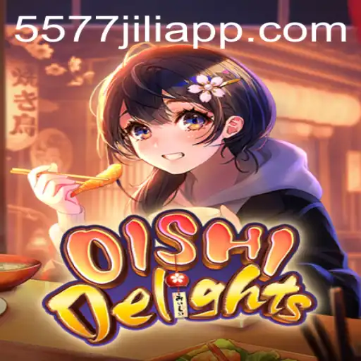 Exploring the Exciting World of OishiDelights and the Role of 5577JILI.COM